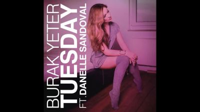 Burak Yeter - Tuesday feat. Danelle Sandoval