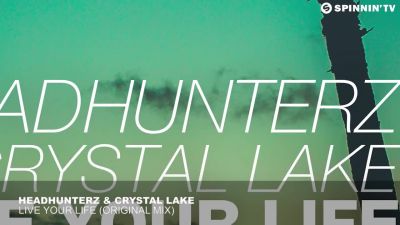 Headhunterz & Crystal Lake - Live Your Life