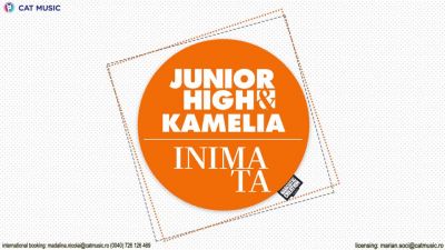 Junior High feat. Kamelia - Inima Ta