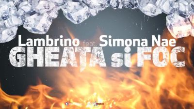 Lambrino feat. Simona Nae - Gheata Si Foc