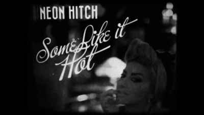 Neon Hitch - Some Like It Hot