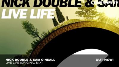 Nick Double & Sam O Neall - Live Life