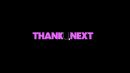 Скачать клип Ariana Grande - Thank U, Next