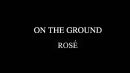 Скачать клип Rosé - On The Ground