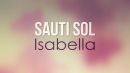 Скачать клип Sauti Sol - Isabella