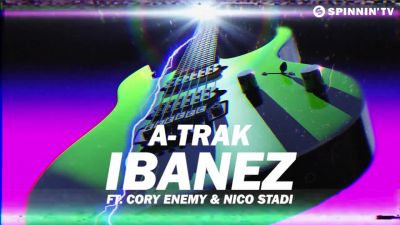 A-Trak - Ibanez feat. Cory Enemy & Nico Stadi