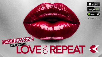 Dave Ramone feat. Minelli - Love On Repeat Single