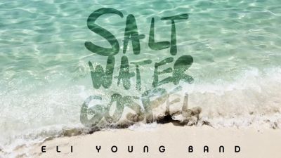 Eli Young Band - Saltwater Gospel