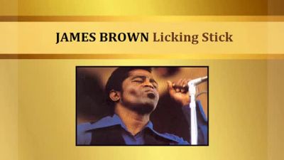 James Brown - Licking Stick