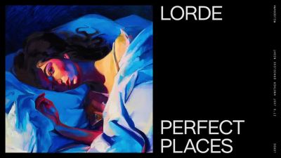 Lorde - Perfect Places