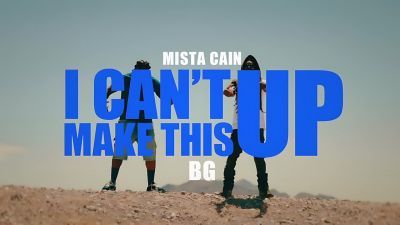 Mista Cain - I Can't Make This Up feat. Bg