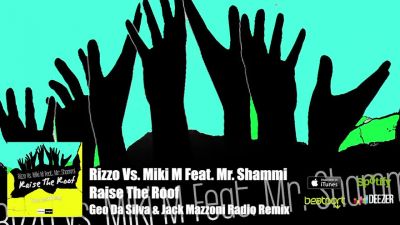 Rizzo Vs. Miki M feat. Mr. Shammi - Raise The Roof